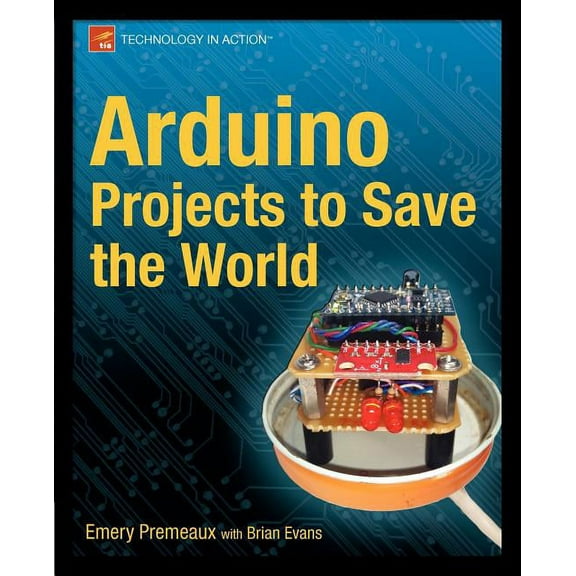 Arduino Projects to Save the World, (Paperback)