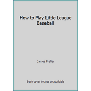 How to Play Little League Baseball [Paperback - Used]