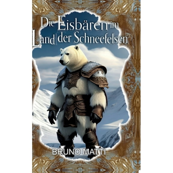 Die Eisbären im Land der Schneefelsen, (Hardcover)