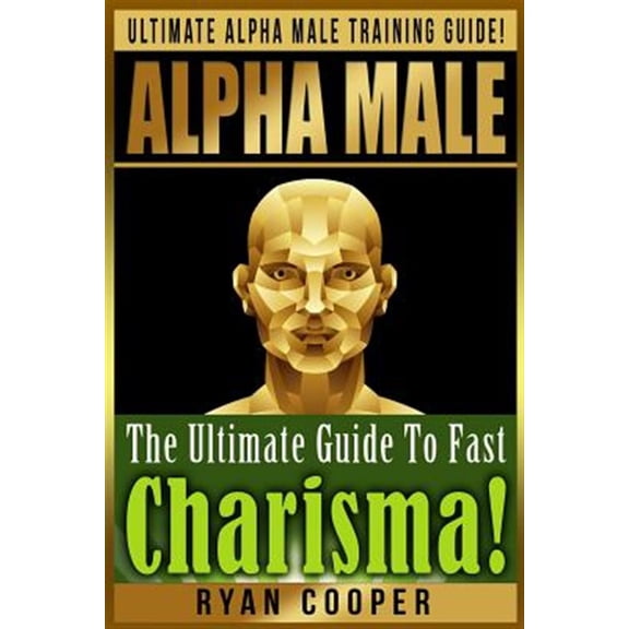 Pre-Owned Alpha Male Charism Bundle Box Set!: Ultimate Alpha Male Training Guide! Learn How to Attract Women, Make Money, Gain Financial Freedom, Get in Shape,