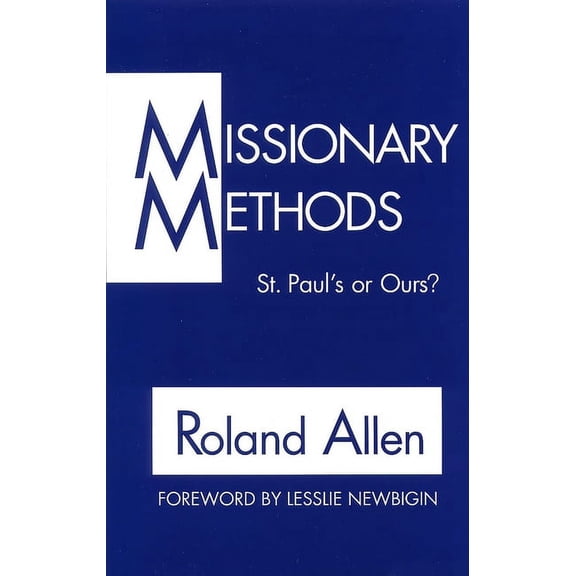 Missionary Methods: St. Paul's or Our's?, (Paperback)