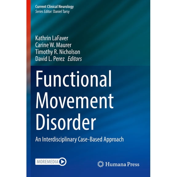 Current Clinical Neurology Functional Movement Disorder: An Interdisciplinary Case-Based Approach, (Paperback)