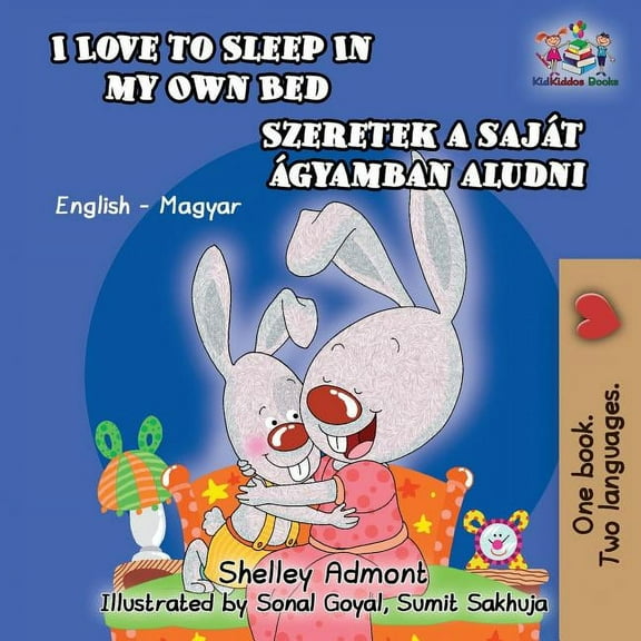 English Hungarian Bilingual Collection I Love to Sleep in My Own Bed (Hungarian Kids Book): English Hungarian Bilingual Children's Book, (Paperback)