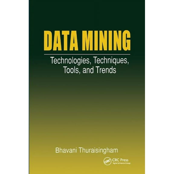Data Mining: Technologies, Techniques, Tools, and Trends, (Paperback)