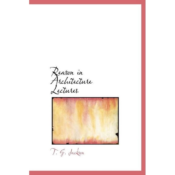 Reason in Architecture Lectures (Hardcover)