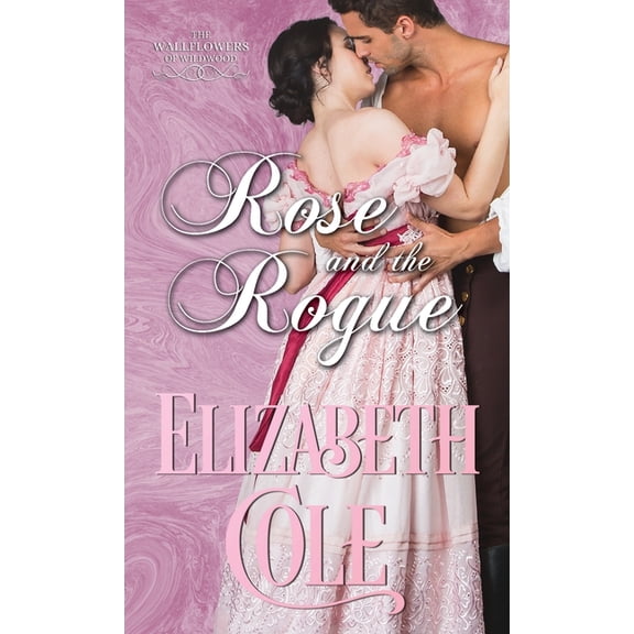 Wallflowers of Wildwood Rose and the Rogue: A Regency Romance, Book 2, (Paperback)