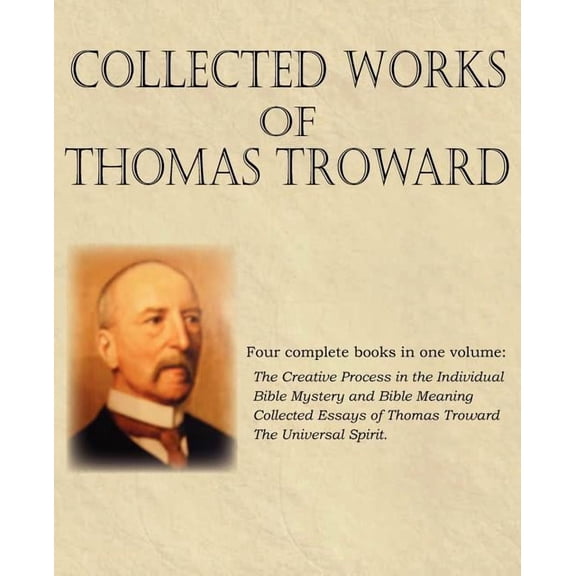 Collected Works of Thomas Troward, (Paperback)