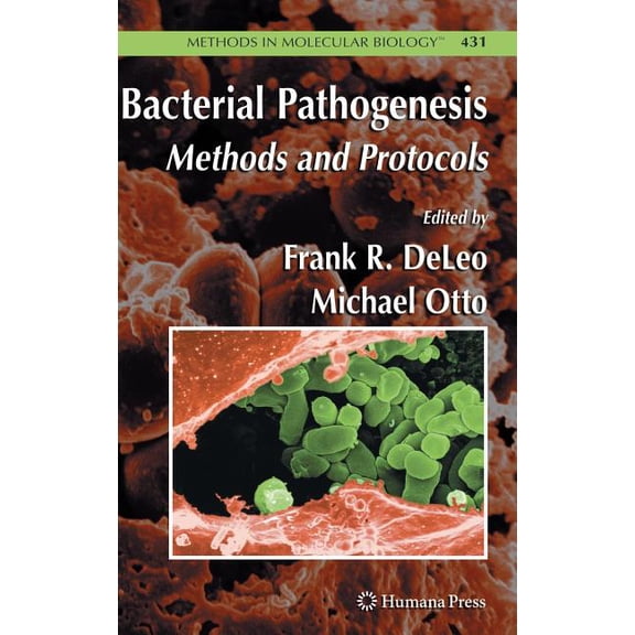 Methods in Molecular Biology Bacterial Pathogenesis: Methods and Protocols, Book 431, (Hardcover)