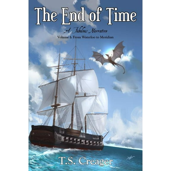 The End of Time: A Fabulous Narrative: (Paperback)