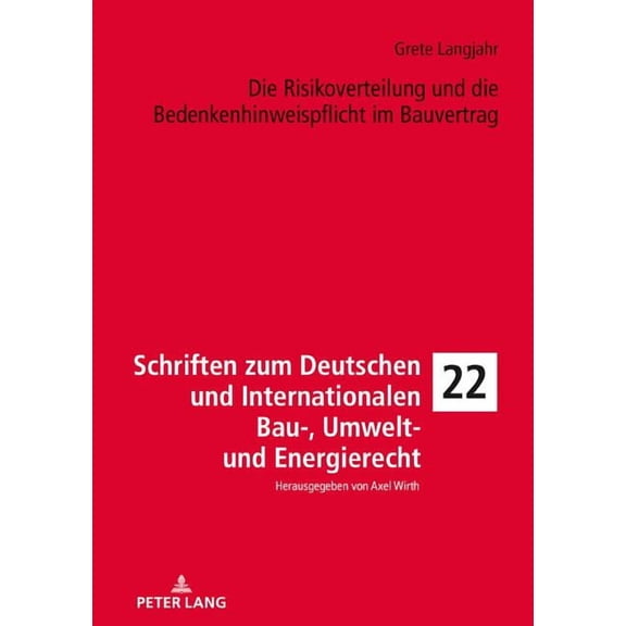 Schriften Zum Deutschen Und Internationalen Bau-, Umwelt- Un: Die Risikoverteilung und die Bedenkenhinweispflicht im Bauvertrag (Hardcover)