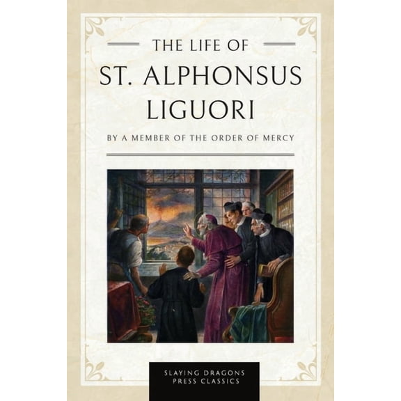 The Life of St. Alphonsus Liguori, (Paperback)