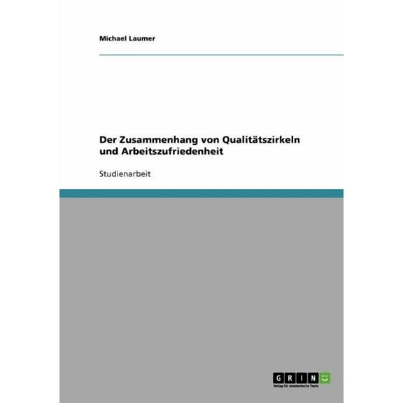 Der Zusammenhang von Qualitätszirkeln und Arbeitszufriedenheit (Paperback)