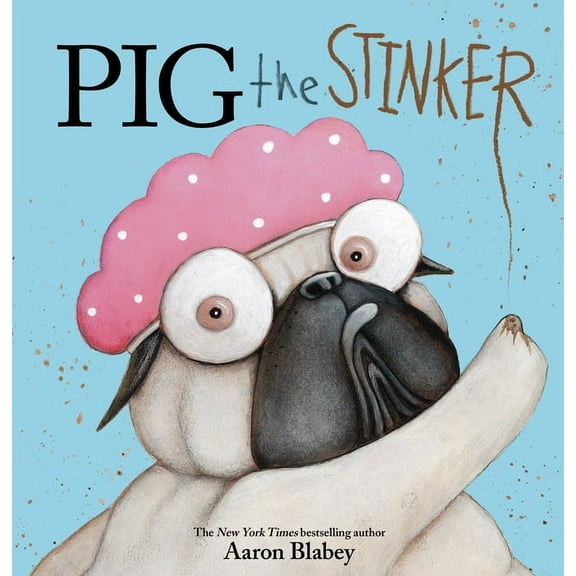 Pig the Pug Pig the Stinker, (Hardcover)