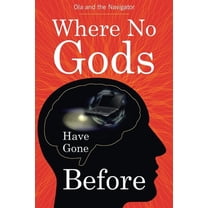 Where No Gods Have Gone Before, (Paperback)