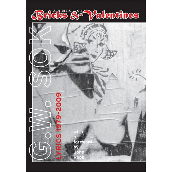 Mix of Bricks & Valentines: Lyrics 1979-2009, (Paperback)