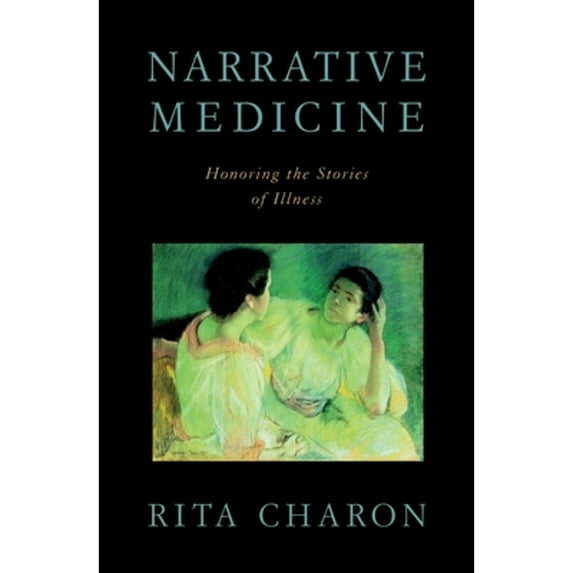Pre-Owned Narrative Medicine : Honoring the Stories of Illness (Hardcover)