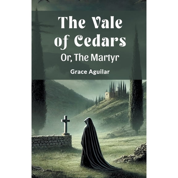 The Vale Of Cedars Or, The Martyr, (Paperback)