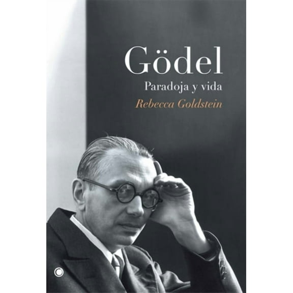 Gödel. Paradoja y vida (Paperback)
