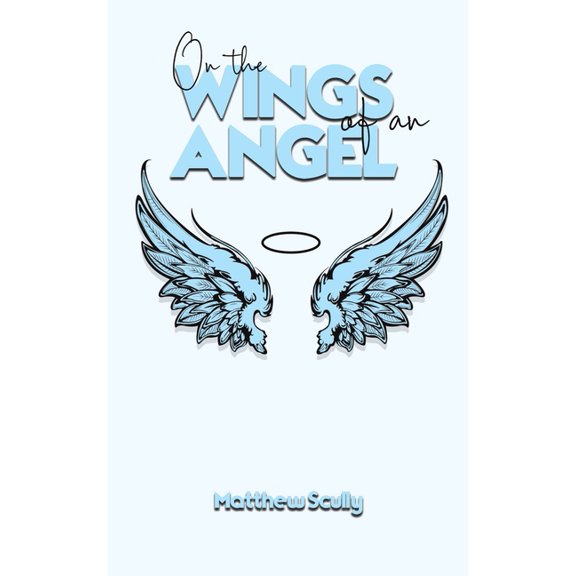 On the Wings of an Angel, (Paperback)