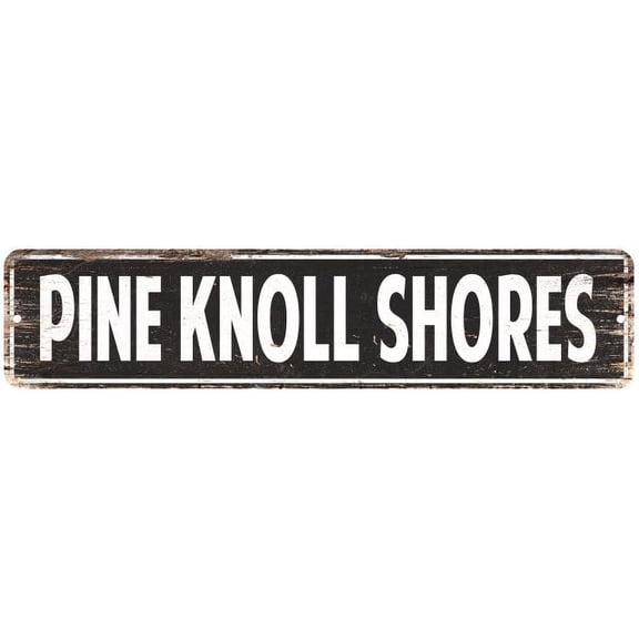 Pine Knoll Shores Vintage Look Gift Metal Sign Chic 4x18 104180008303