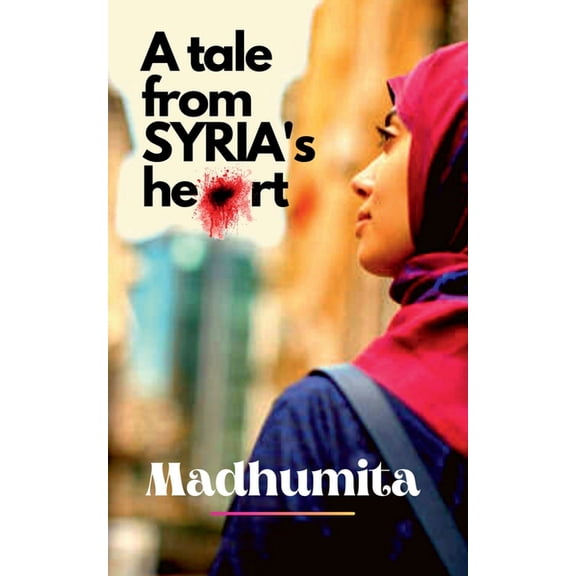 A tale from Syria's heart, (Paperback)