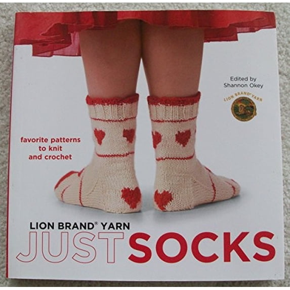 Pre-Owned Lion Brand Yarn: Just Socks: Favorite Patterns to Knit and Crochet (Paperback) 0307345955 9780307345950