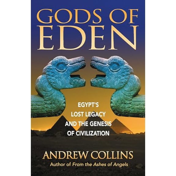 Pre-Owned Gods of Eden: Egypt's Lost Legacy and the Genesis of Civilization (Paperback) 1879181762 9781879181762