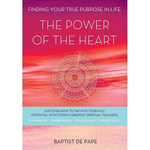 The Power of the Heart: Finding Your True Purpose in Life, (Paperback)