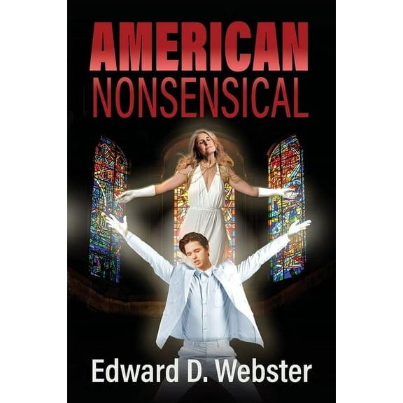American Nonsensical: A Farce, Both Tragic and True, (Paperback)
