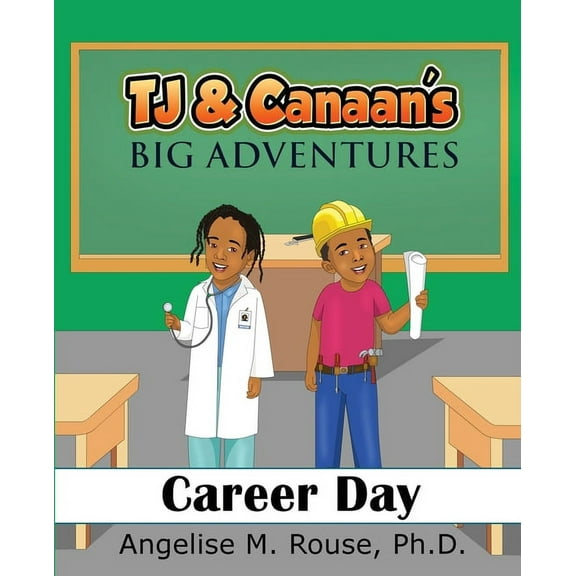 Tj & Canaan's Big Adventure TJ & Canaan's Big Adventure: Career Day, Book 2, (Paperback)