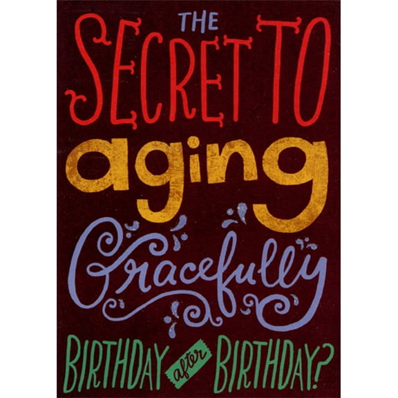 Designer Greetings Secret To Aging Gracefully Funny / Humorous Birthday Card