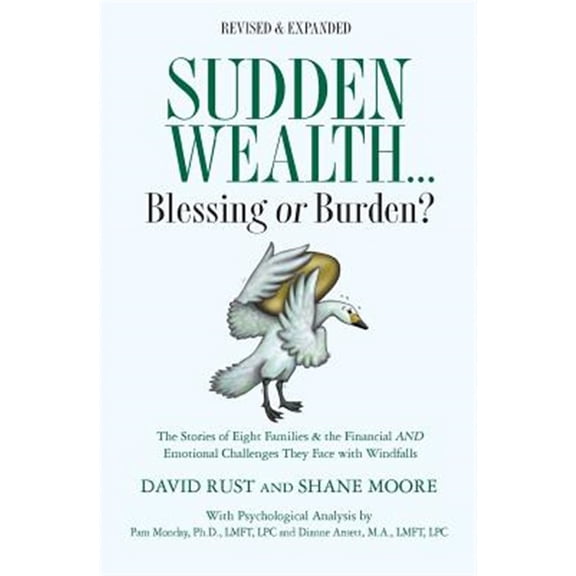 Pre-Owned Sudden Wealth : Blessing or Burden? the Stories of Eight Families and the Financial and Emotional Challenges They Face With Financial Windfalls