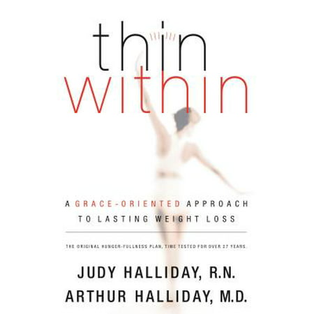 Thin Within : A Grace-Oriented Approach to Lasting Weight