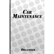 Car Maintenance Organizer : Repairs And Maintenance Record Book For Cars And Motorcycles (Paperback)