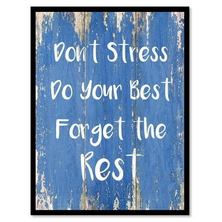 Don't Stress Do Your Best Forget The Rest Motivation Quote Saying Blue Canvas Print Picture Frame Home Decor Wall Art Gift Ideas 28