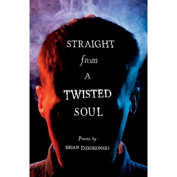 Straight From a Twisted Soul (Paperback)