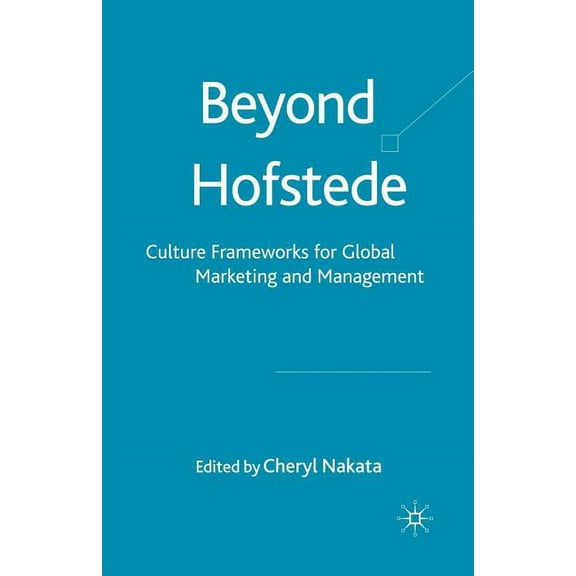 Beyond Hofstede: Culture Frameworks for Global Marketing and Management, (Paperback)