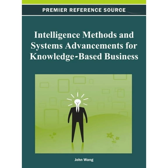 Intelligence Methods and Systems Advancements for Knowledge-Based Business (Hardcover)