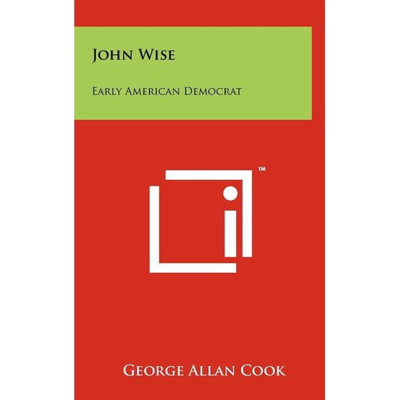 John Wise: Early American Democrat (Hardcover)