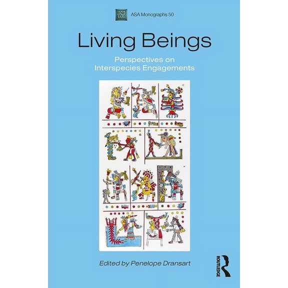 Asa Monographs Living Beings: Perspectives on Interspecies Engagements, (Paperback)