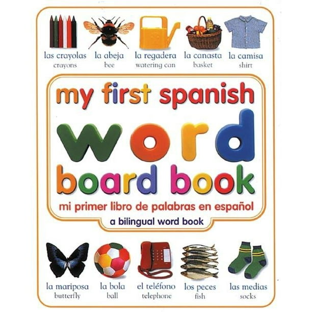 My First Spanish Word Board Book/Mi Primer Libro de Palabras En Espanol (Board Book) Walmart