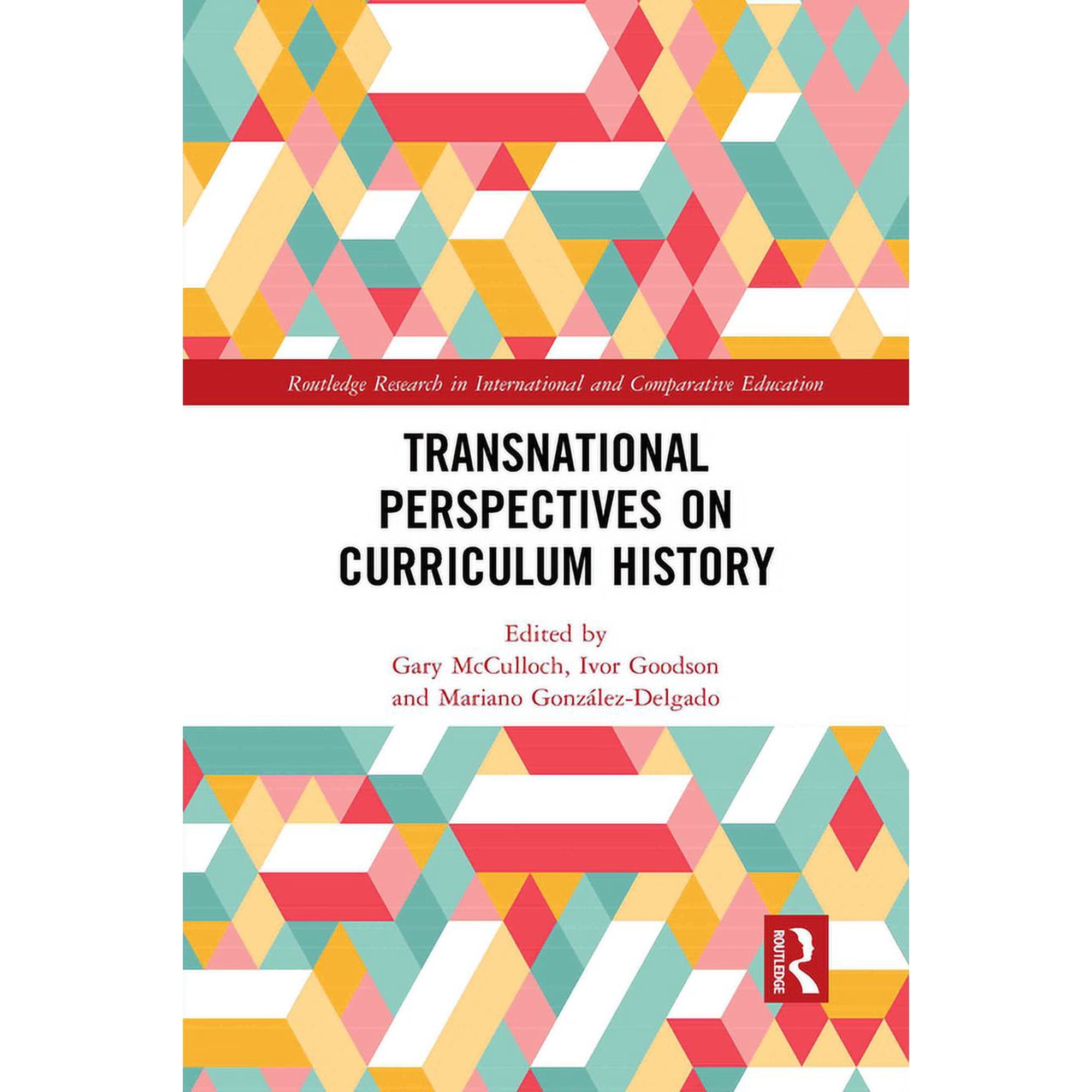 Routledge Research in International and Transnational Perspectives on Curriculum History, (Paperback)