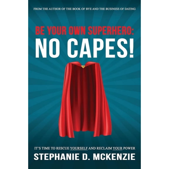 Be Your Own Superhero: No Capes (Paperback)