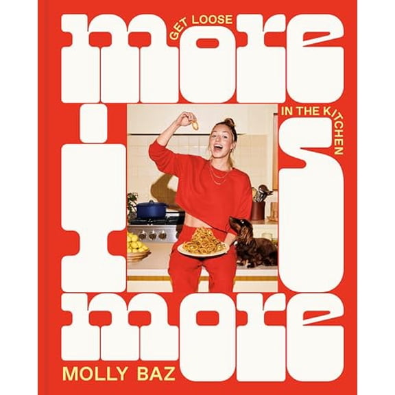 Pre-Owned More Is More: Get Loose in the Kitchen: A Cookbook Hardcover