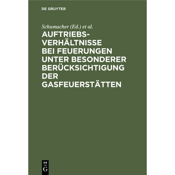 AuftriebsverhÃ¤ltnisse Bei Feuerungen Unter Besonderer BerÃ¼cksichtigung Der GasfeuerstÃ¤tten: (Ein Beitrag Zur LÃ¶sung Der , (Hardcover)