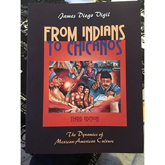 Pre-Owned From Indians to Chicanos: The Dynamics of Mexican-American Culture (Paperback) 1577667409 9781577667407