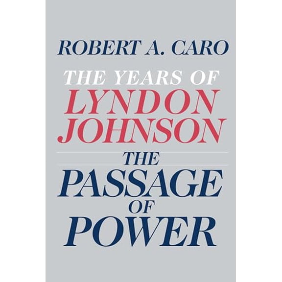 Pre-Owned The Passage of Power: The Years of Lyndon Johnson: 4 Paperback