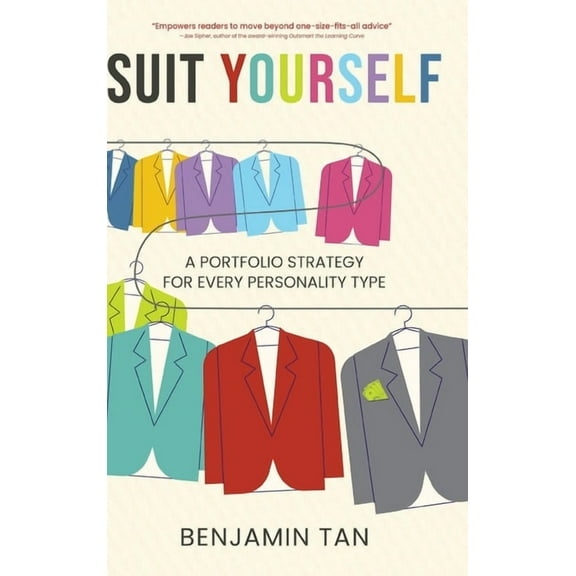 Suit Yourself: A Portfolio Strategy for Every Personality Type, (Hardcover)