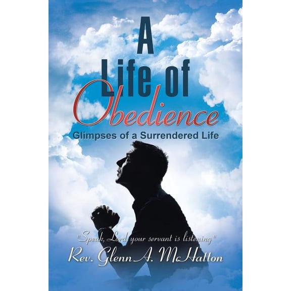 A Life of Obedience: Glimpses of a Surrendered Life, (Paperback)