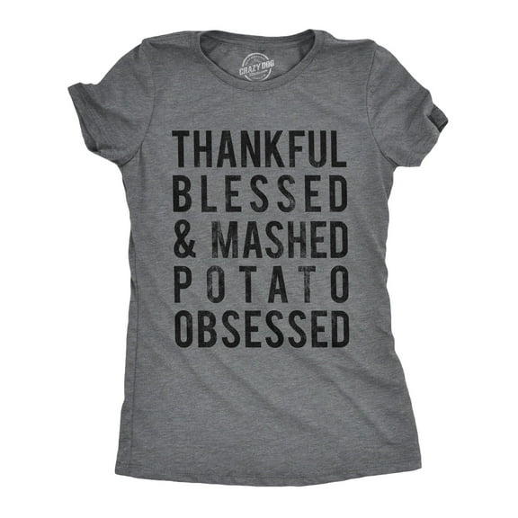 Womens Thankful Blessed and Mashed Potato Obsessed T Shirt Funny Thanksgiving Tee Womens Graphic Tees